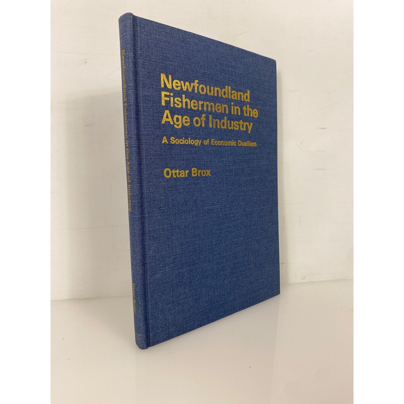 Newfoundland Fishermen in the Age of Industry by Ottar Brox 1972 HC