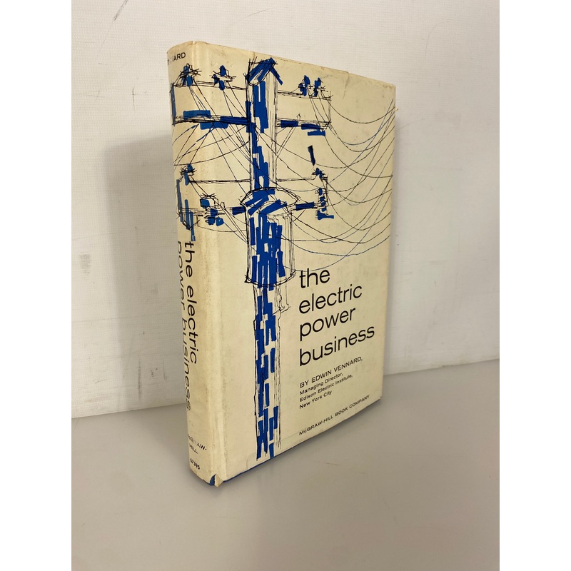 The Electric Power Business by Edwin Vennard 1962 HC DJ