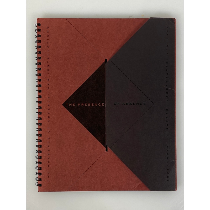 The Presence of Absence New Installations by Nina Felshin 1988 SC Spiral Bound