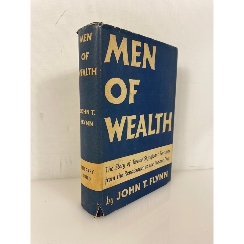 Men of Wealth by John T. Flynn 1941 Vintage HC DJ