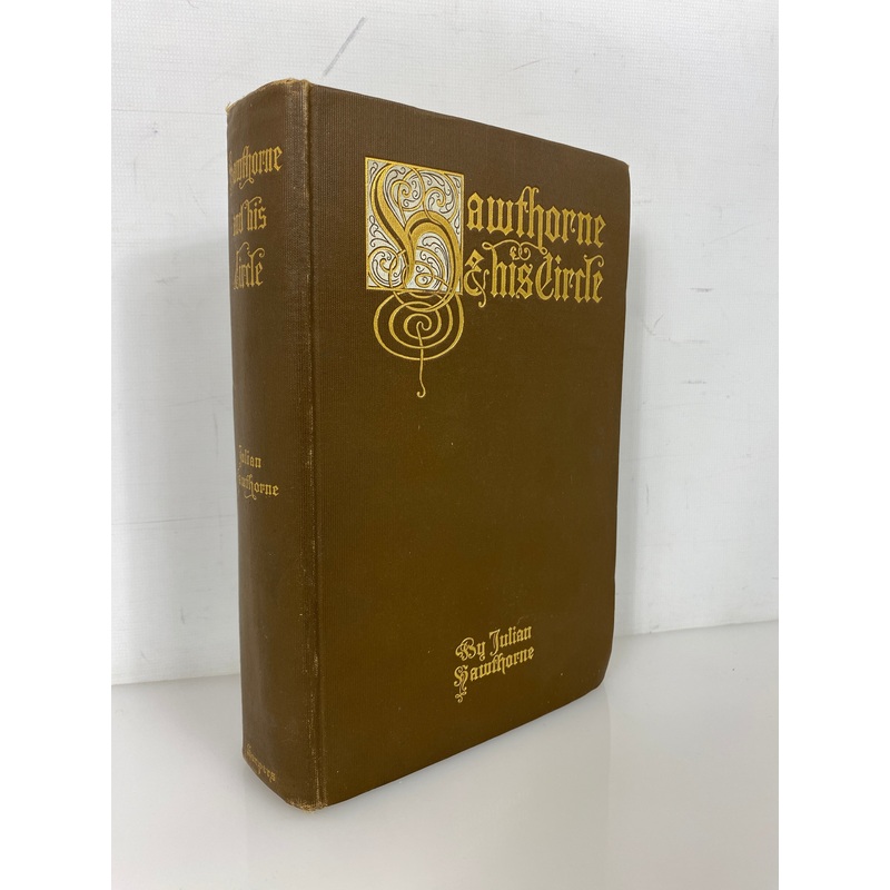 Hawthorne & His Circle by Son Julian Hawthorne 1903 First Edition Antique HC