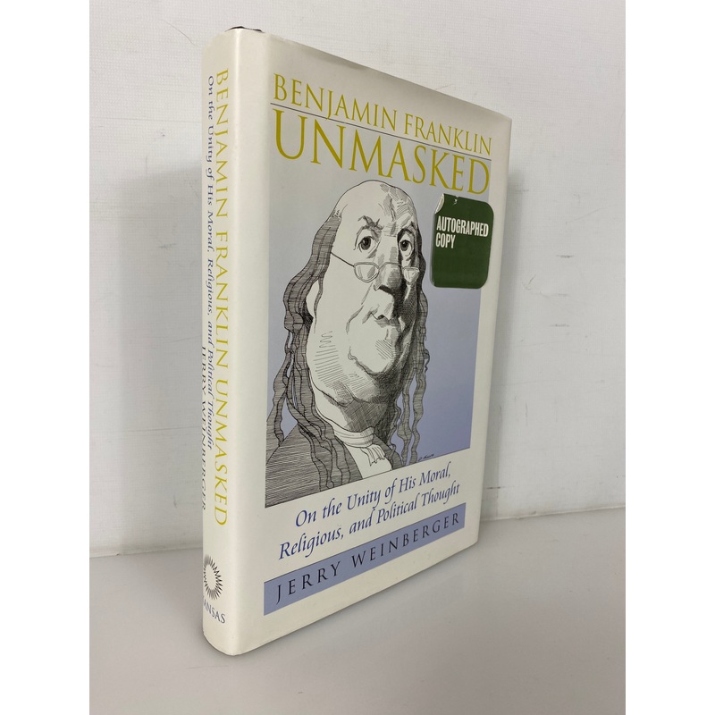 Benjamin Franklin Unmasked Jerry Weinberger 2005 Signed HC DJ