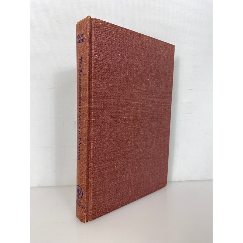 The Reconstruction of Southern Education Gary Orfield 1969 HC