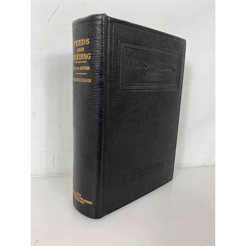 Feeds and Feeding by F.B. Morrison 1939 Twentieth Edition Vintage HC