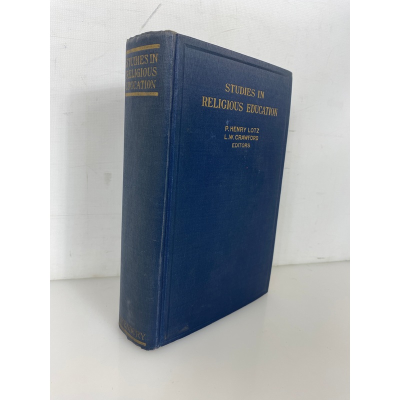 Studies in Religious Education by Lotz/Crawford 1931 Vintage HC
