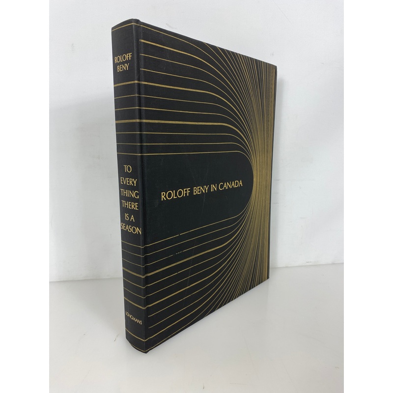 To Every Thing There is a Season Roloff Beny in Canada 1967 Vintage Oversized HC