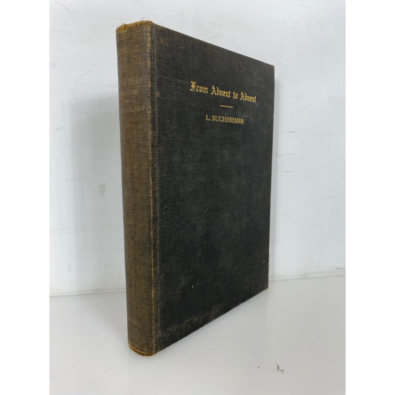 From Advent to Advent Sermons on Free Texts by Buchheimer 1924 Antique HC