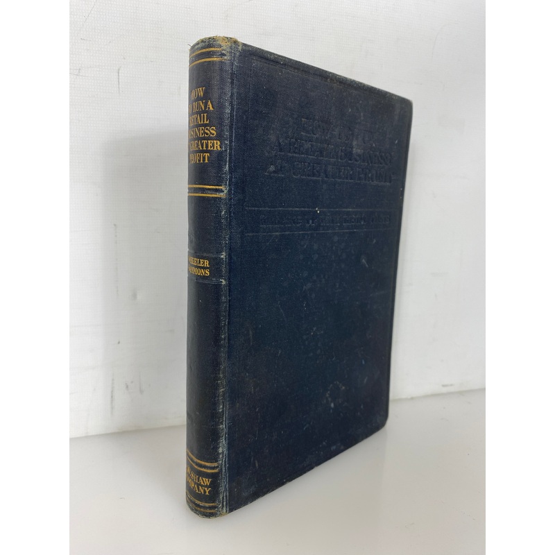 How to Run a Retail Business at Greater Profit Wheeler Sammons 1919 Antique HC