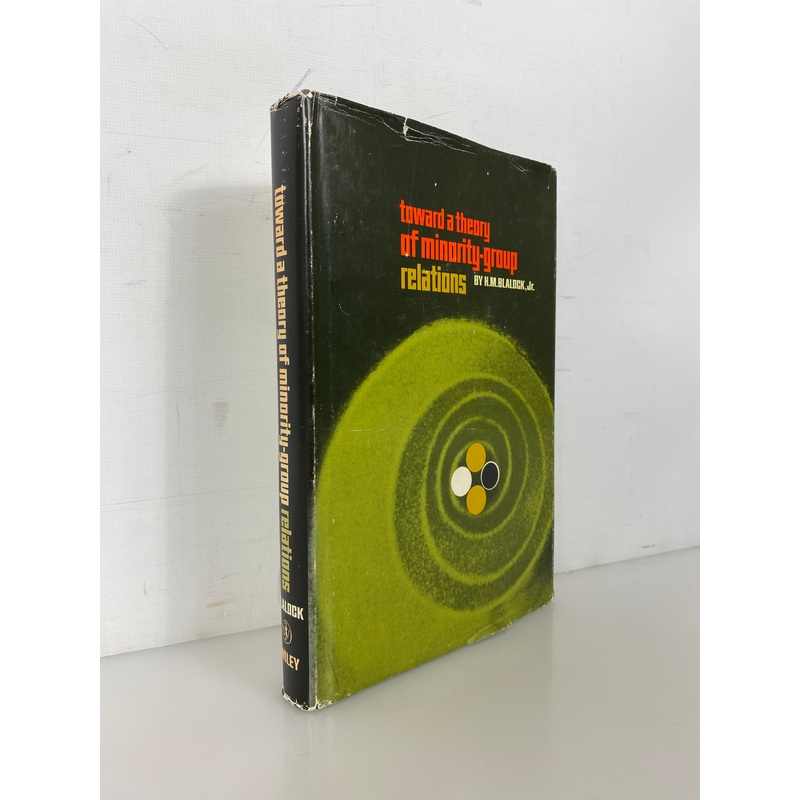Toward a Theory of Minority-Group Relations H.M. Blalock 1967 1st Ed HCDJ