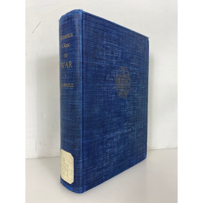 America Goes to War by Charles Tansill 1938 First Edition Ex-Library HC