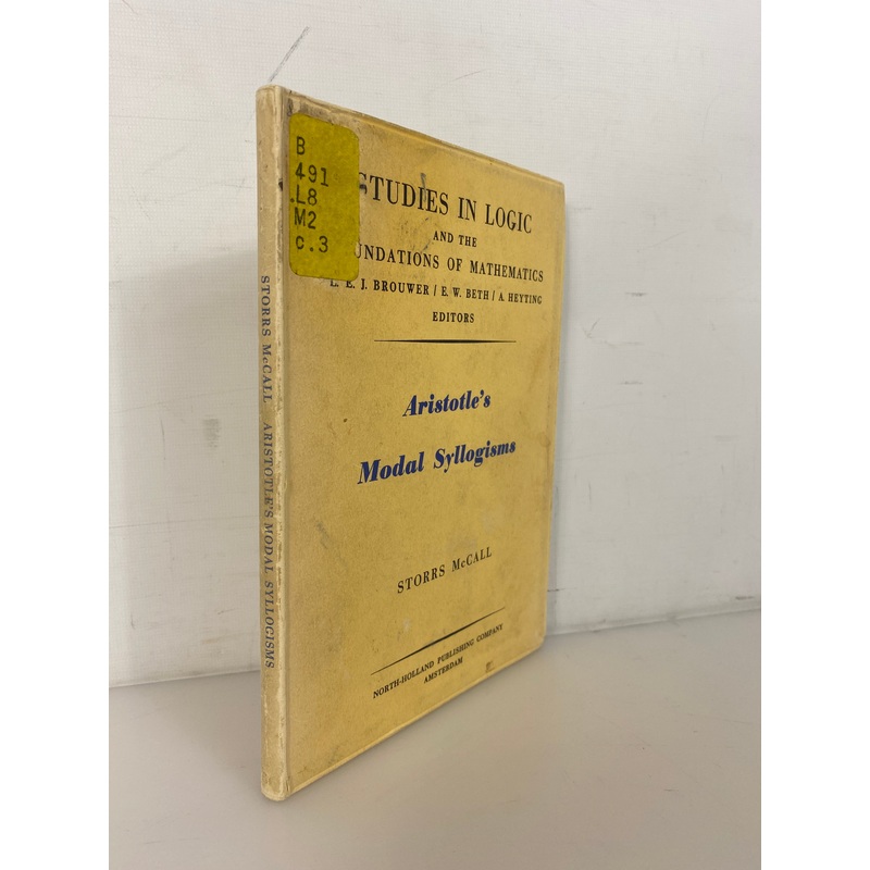 Aristotle’s Modal Syllogisms by Storrs McCall 1963 Ex-Library SC