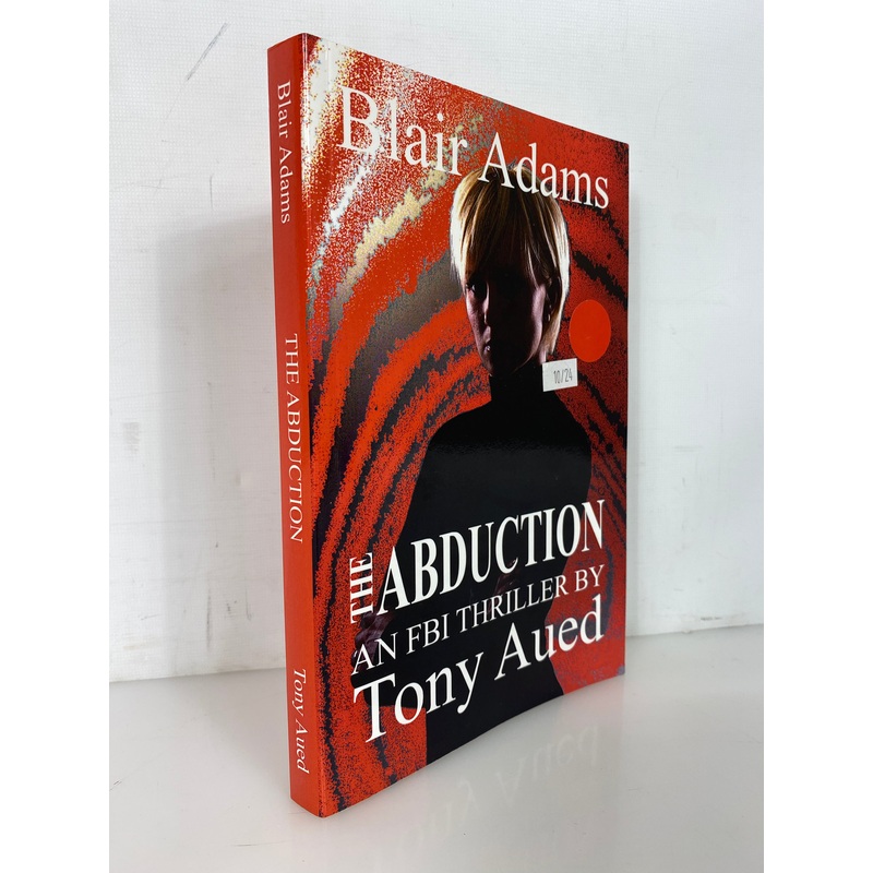 Blair Adams The Abduction by Tony Aued 2008 1st Edition Signed PB