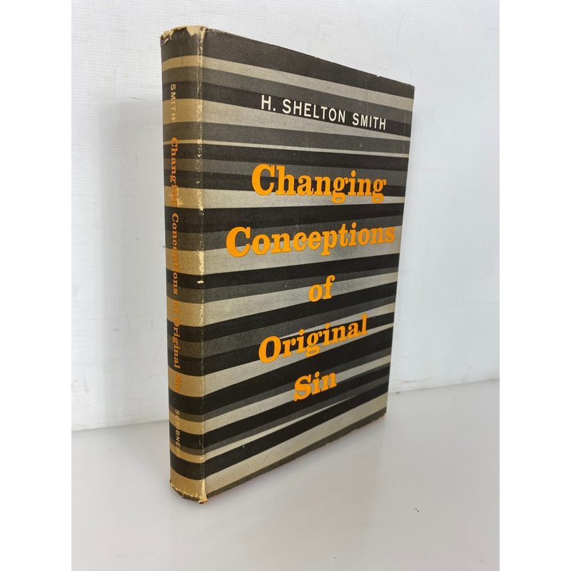 Changing Conceptions of Original Sin by H. Shelton Smith 1955 1st Ed HC DJ