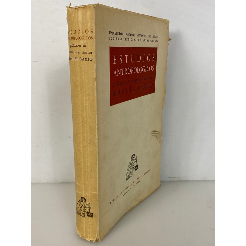 Estudios Antropologicos (in Spanish & English) in Honor of Manuel Gamio SC