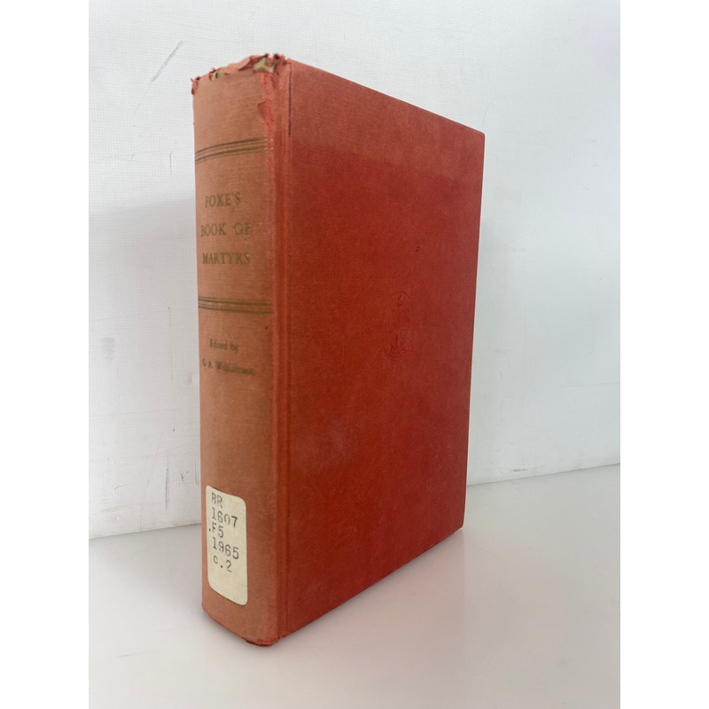 Foxe’s Book of Martyrs by Williamson 1965 1st American Ed Ex-Library HC