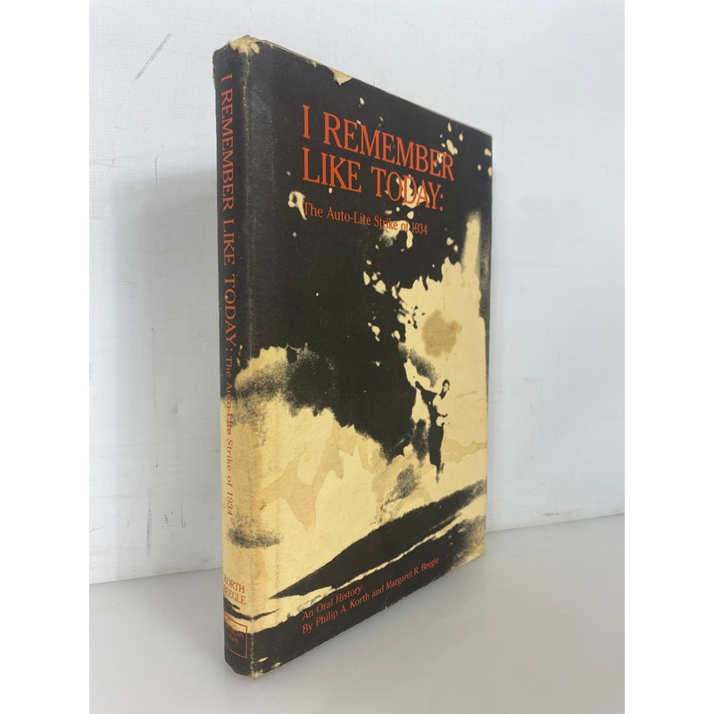 I Remember Like Today by Korth/Beegle the Auto-Lite Strike of 1934 Signed HC DJ