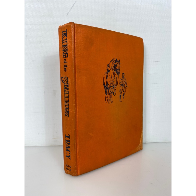 King of the Stallions by Edward B. Tracy 1947 Rare Vintage HC