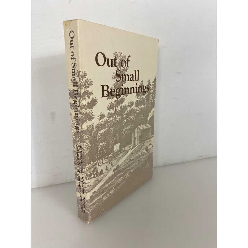 Out of Small Beginnings Bicentennial History of Oakland County MI 1815-1976 SC