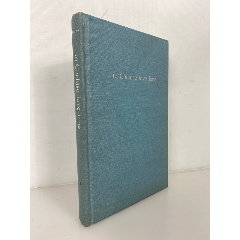 To Cochise Love Jane by I. Erickson Self-Published and Undated HC