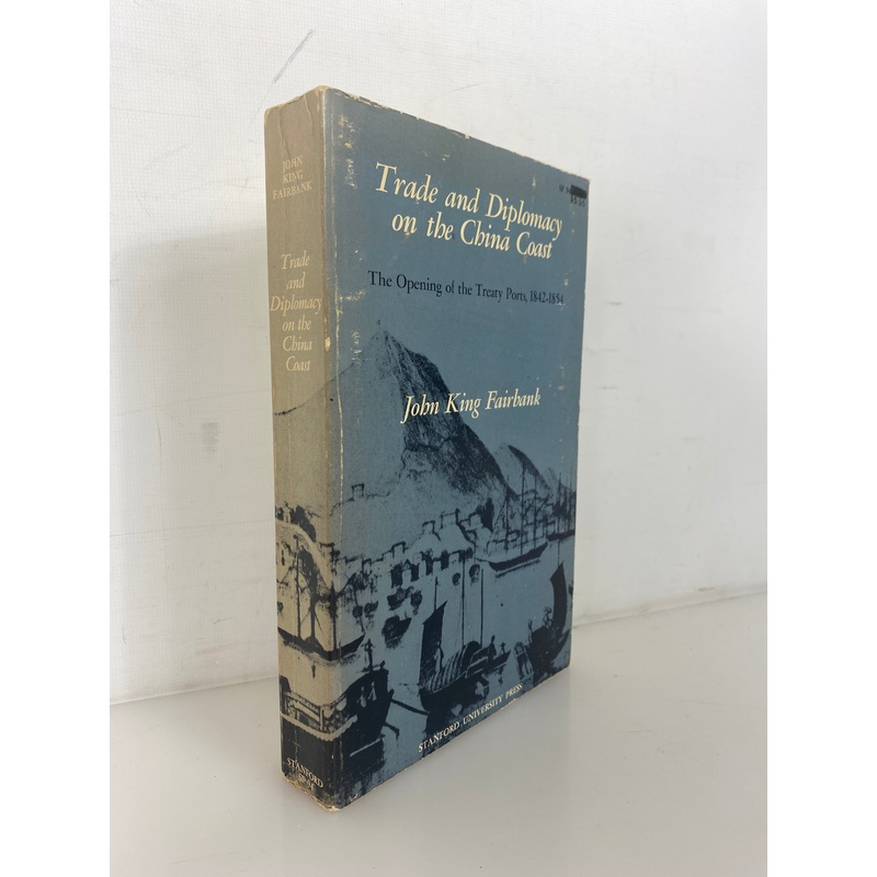 Trade and Diplomacy on the China Coast by John King Fairbank 1969 SC