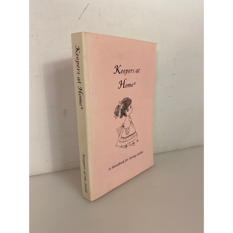Keepers at Home A Handbook for Young Ladies 2000 Keepers of the Faith SC