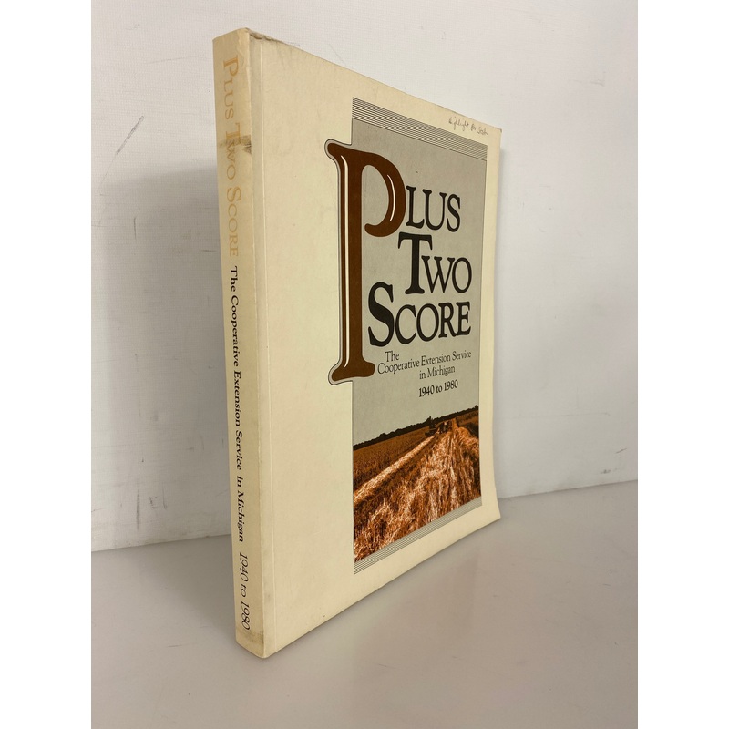 Plus Two Score Cooperative Extension Service in Michigan 1940-1980 SC