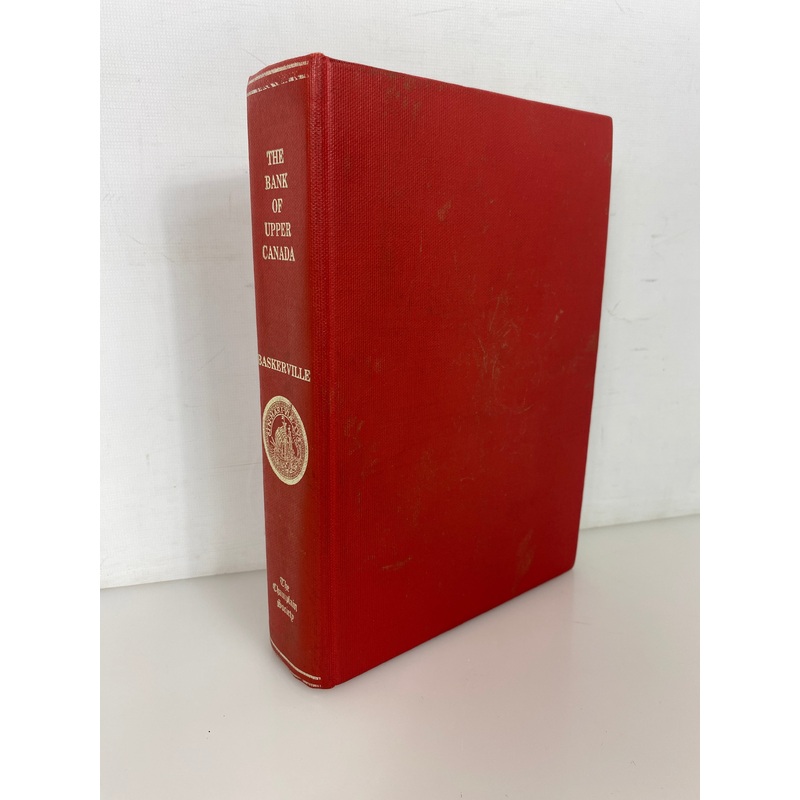 The Bank of Upper Canada by Baskerville 960/1300 The Champlain Society 1987 HC