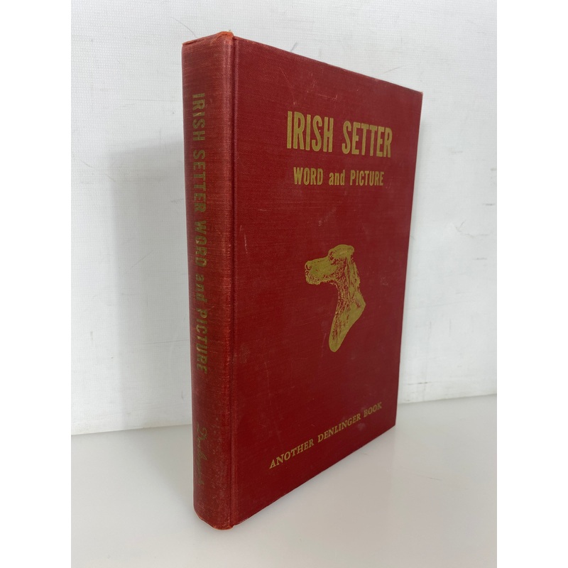 The Irish Setter in Word and Picture by Thompson 1954 Denlinger’s 1st Ed HC