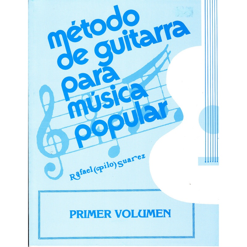 Metodo de Guitarra para Musica Popular Pilo Suarez- Vol.1