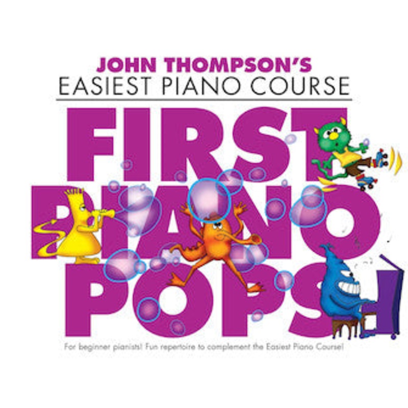 John Thompson’s Easiest Piano Course First Piano Pops