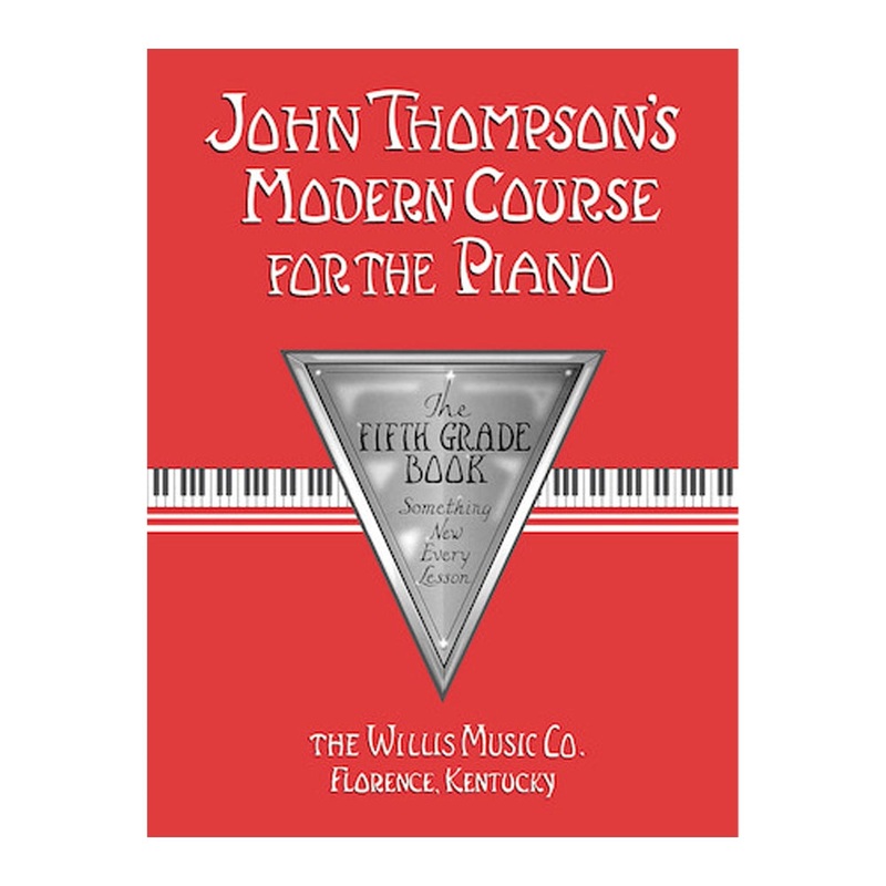 John Thompson’s Modern Course for the Piano  Fifth Grade